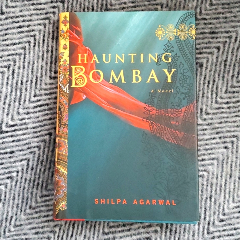 Haunting Bombay by Shilpa Agarwal – Hardcover Historical Fiction Novel